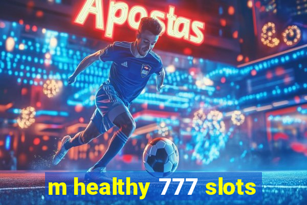 m healthy 777 slots